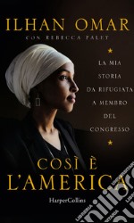 Così è l'America: La mia storia da rifugiata a membro del Congresso. E-book. Formato EPUB