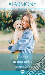 Il dono di una notte: Harmony Bianca. E-book. Formato EPUB ebook