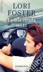 La mia strada sei tu: Harmony Romance. E-book. Formato EPUB ebook