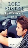 La mia strada sei tu: Harmony Romance. E-book. Formato EPUB ebook