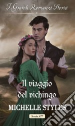 Il viaggio del vichingo: I Grandi Romanzi Storici. E-book. Formato EPUB ebook