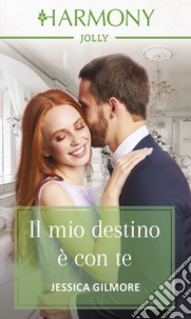 Il mio destino è con te: Harmony Jolly. E-book. Formato EPUB ebook di Jessica Gilmore