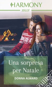 Una sorpresa per Natale: Harmony Jolly. E-book. Formato EPUB ebook di Donna Alward