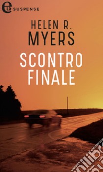 Scontro finale (eLit): eLit. E-book. Formato EPUB ebook di Helen R. Myers