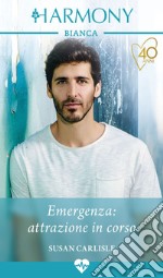 Emergenza: attrazione in corso: Harmony Bianca. E-book. Formato EPUB ebook