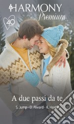 A due passi da te: Harmony Premium. E-book. Formato EPUB ebook