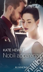 Nobili apparenze: Harmony MyLit. E-book. Formato EPUB ebook