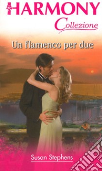 Un flamenco per due: Harmony Collezione. E-book. Formato EPUB ebook di Susan Stephens