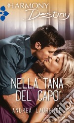 Nella tana del capo: Harmony Destiny. E-book. Formato EPUB ebook