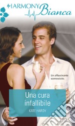 Una cura infallibile: Harmony Bianca. E-book. Formato EPUB ebook