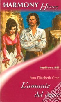 L'amante del duca: Harmony History. E-book. Formato EPUB ebook di Ann elizabeth Cree