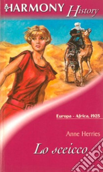 Lo sceicco: Harmony History. E-book. Formato EPUB ebook di Anne Herries