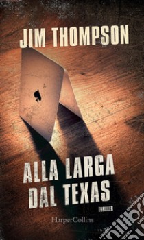 Alla larga dal Texas. E-book. Formato EPUB ebook di Jim Thompson