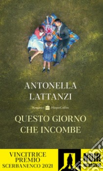 Questo giorno che incombe. E-book. Formato EPUB ebook di Antonella Lattanzi