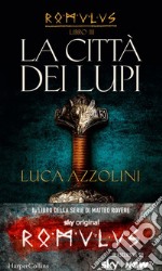 La città dei lupi (Romulus Vol. 3). E-book. Formato EPUB ebook