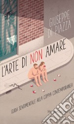 L'arte di non amare. E-book. Formato EPUB ebook