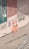 L'arte di non amare. E-book. Formato EPUB ebook di Giuseppe Di Piazza