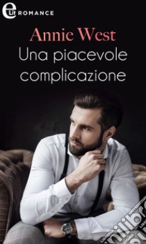 Una piacevole complicazione (eLit): eLit. E-book. Formato EPUB ebook di Annie West