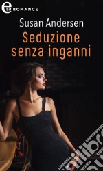 Seduzione senza inganni (eLit): eLit. E-book. Formato EPUB ebook