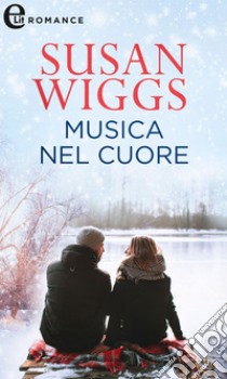 Musica nel cuore (eLit): eLit. E-book. Formato EPUB ebook di Susan Wiggs