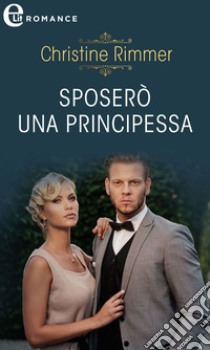 Sposerò una principessa (eLit): eLit. E-book. Formato EPUB ebook di Christine Rimmer