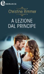 A lezione dal principe (eLit): eLit. E-book. Formato EPUB ebook