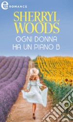 Ogni donna ha un piano B (eLit): eLit. E-book. Formato EPUB ebook