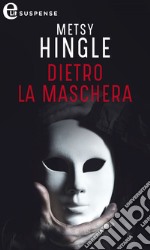 Dietro la maschera (eLit): eLit. E-book. Formato EPUB ebook