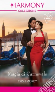 Magia di carnevale: Harmony Collezione. E-book. Formato EPUB ebook di Trish Morey