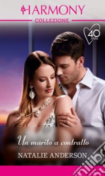 Un marito a contratto: Harmony Collezione. E-book. Formato EPUB ebook di Natalie Anderson