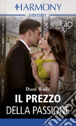 Il prezzo della passione: Harmony Destiny. E-book. Formato EPUB ebook