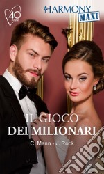 Il gioco dei milionari: Harmony Maxi. E-book. Formato EPUB ebook