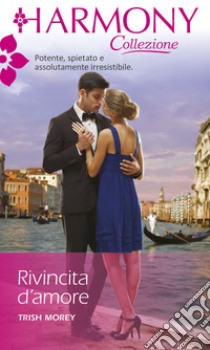 Rivincita d'amore. E-book. Formato EPUB ebook di Trish Morey