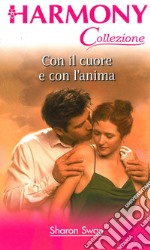 Con il cuore e con l'anima. E-book. Formato EPUB ebook