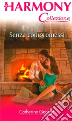 Senza compromessi. E-book. Formato EPUB ebook