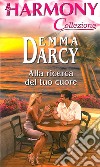 Alla ricerca del tuo cuore. E-book. Formato EPUB ebook