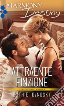 Attraente finzione. E-book. Formato EPUB ebook di Kathie DeNosky