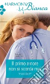 Il primo amore non si scorda mai. E-book. Formato EPUB ebook