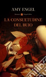 La consuetudine del buio. E-book. Formato EPUB ebook