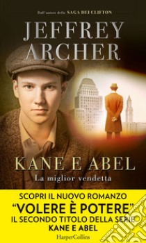 Kane e Abel. La miglior vendetta. E-book. Formato EPUB ebook di Jeffrey Archer