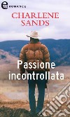 Passione incontrollata (eLit): eLit. E-book. Formato EPUB ebook