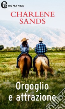 Orgoglio e attrazione (eLit): eLit. E-book. Formato EPUB ebook di Charlene Sands