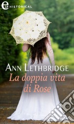 La doppia vita di Rose (eLit): eLit. E-book. Formato EPUB ebook