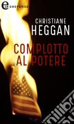 Complotto al potere (eLit): eLit. E-book. Formato EPUB ebook