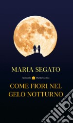 Come fiori nel gelo notturno. E-book. Formato EPUB ebook