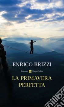 La primavera perfetta. E-book. Formato EPUB ebook di Enrico Brizzi