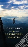 La primavera perfetta. E-book. Formato EPUB ebook