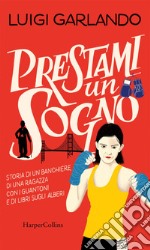 Prestami un sogno. E-book. Formato EPUB ebook