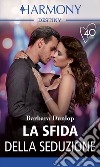 La sfida della seduzione: Harmony Destiny. E-book. Formato EPUB ebook