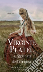 La ritrattista della regina: I Grandi Romanzi Storici Special. E-book. Formato EPUB ebook